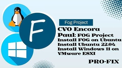 Install FOG Project Server on Ubuntu 22.04 | HOW TO Install Windows 11 & Ubuntu 22.04 on VMware ESXi