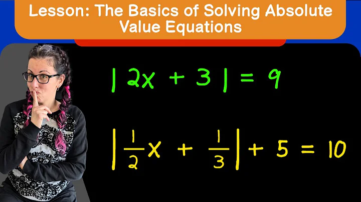 Lesson: The Basics of How to Solve Absolute Values Equations