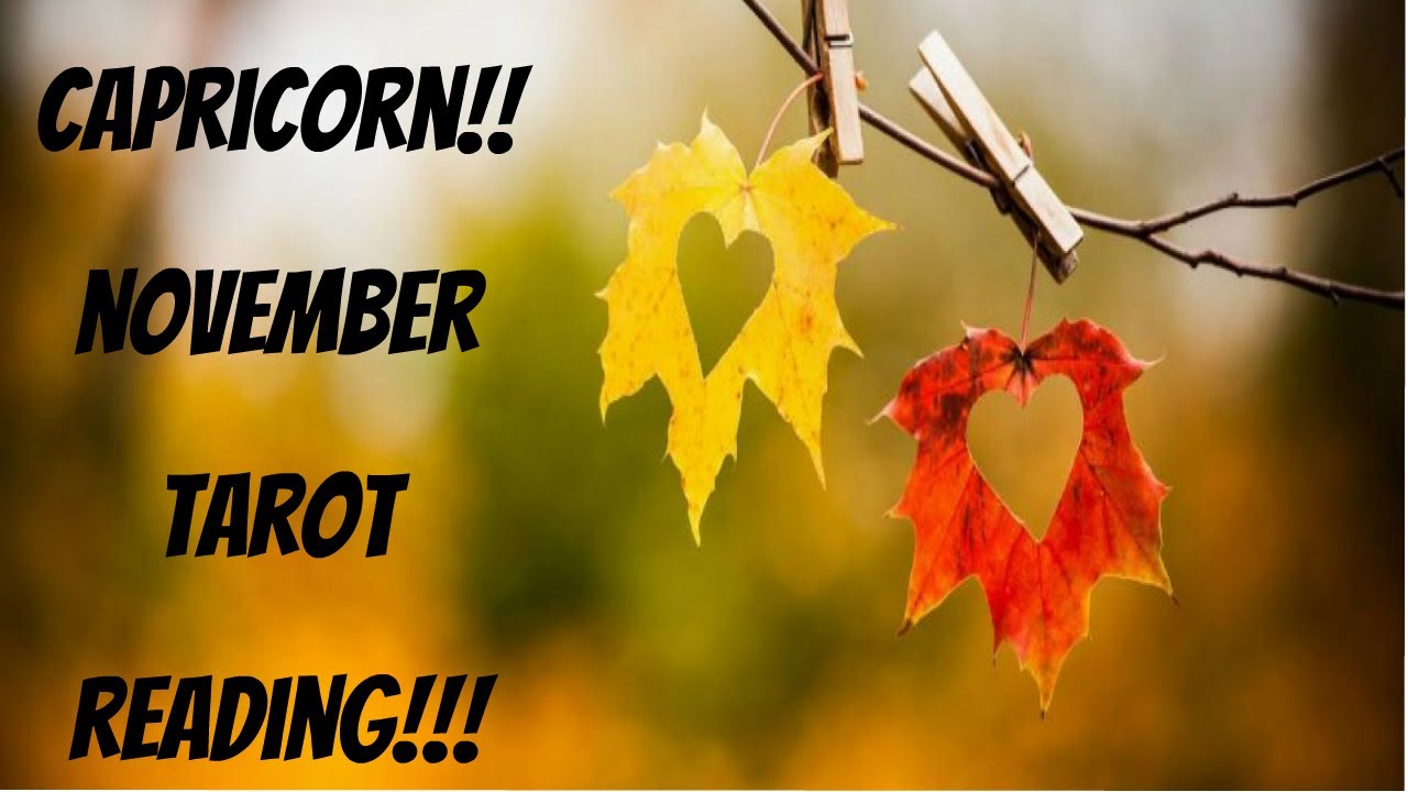 Capricorn!! November Tarot Reading!!! YouTube