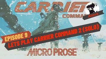 Lets Play Carrier Command 2 Solo - E9 (Flares Are Amazing!)