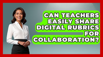 Can Teachers Easily Share Digital Rubrics For Collaboration? - Teacher Tech Toolbox