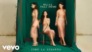 Nella, Paula Arenas - Como la Cigarra (Audio)