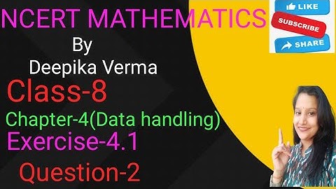 NCERT MATHEMATICS BY DEEPIKA VERMA Class-8 Chapter-4(Data handling) Exercise-4.1 ENGLISH Medium