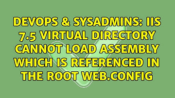 IIS 7.5 virtual directory cannot load assembly which is referenced in the root web.config