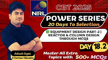 📗 Equipment Design Part-2 - Lec. 2| Reactor & Column Design MCQs | NRL CBT 2025 POWER SERIES Day 18