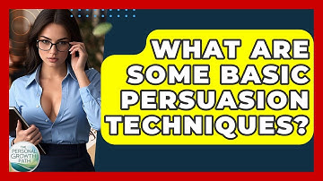 What Are Some Basic Persuasion Techniques? - The Personal Growth Path