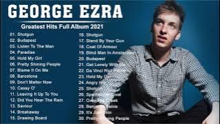 Best Songs Of George Ezra Greatest Hits Fulk Album 2021