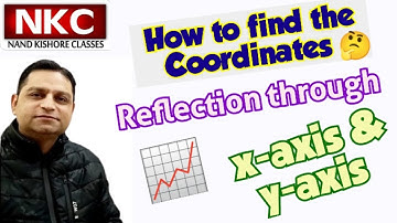 How to find the coordinates | Reflection through X -axis & Y-axis | Coordinate Geometry