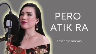 Pero Atik Ra By Jacky Chang Cover By Ton Yah