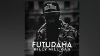 Billy Milligan - Futurama