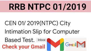 RRB NTPC  Banglore CEN 01/2019 Exam date and Exam Place reporting time mentioned check your Gmail