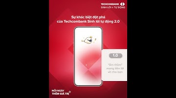 Sự khác biệt vượt trội của Techcombank Sinh lời tự động 2.0!