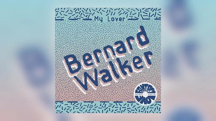 Bernard Walker - My Lover [Audio]