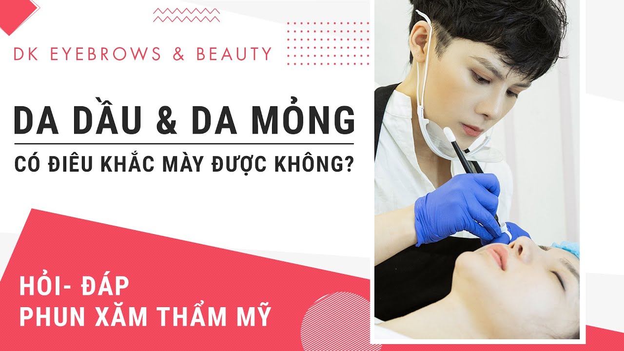 giá điêu khắc lông mày New Update Da dầu, da mỏng có điêu khắc lông mày được không?
