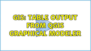 GIS: Table output from QGIS graphical modeler