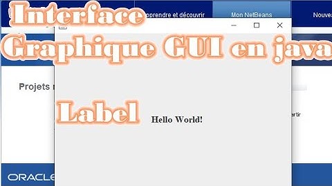Interface Graphique Utilisateur GUI en java sous NetBeans : Label.