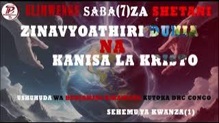 Pt1_ULIMWENGU 7 ZA SHETANI•ZINAVYOATHIRI DUNIA NA KANISA LA KRISTO•USHUHUDA WA BENJAMIN KIKAMONA-DRC