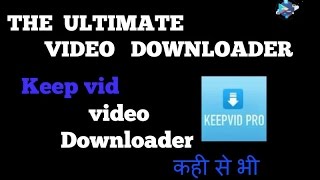 Keep Vid Ultimate video Downloader anywhere screenshot 1