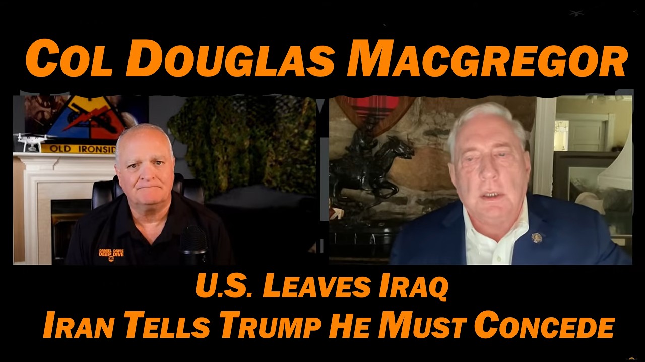23 years Over in Iraq as Iran Demands US Admit Defeat Col Doug Macgregor