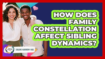 How Does Family Constellation Affect Sibling Dynamics? - Sibling Harmony Hub