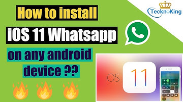 How to instal iOS 11 Whatsapp on any Android device ?  (no root) | Full guide |  [TecknoKing]