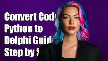 How to Convert Python Code to Delphi: A Step-by-Step Guide