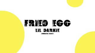 LIL DARKIE - FRIED EGG (animated lyrics)