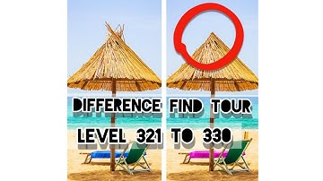 Difference Find Tour Level 321 322 323 324 325 326 327 328 329  330