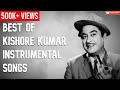 Best Of Kishore Kumar Instrumental Songs | Kishore Kumar Hits Songs