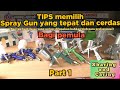 #HD Tips Memilih Spray Gun yang cerdas dan tepat bagi pemula PART 1