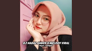 DJ Hadal Ahbek x Melody