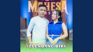 Selendang Biru (feat. Mahesa Music)