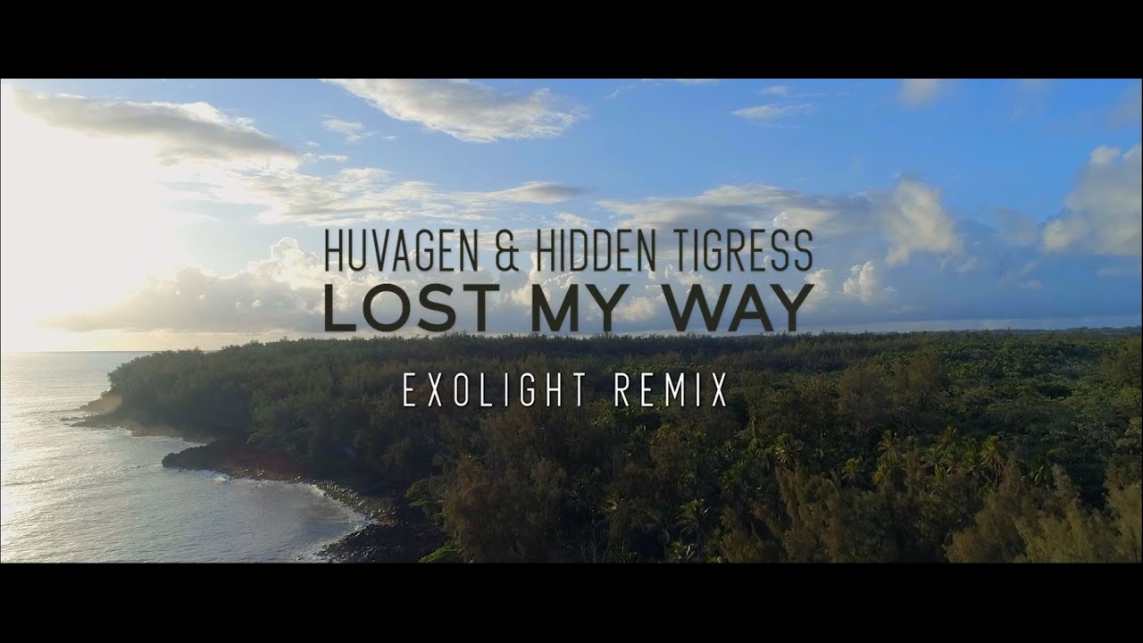 Huvagen & Hidden Tigress - Lost My Way (Exolight Remix)