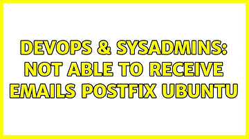 DevOps & SysAdmins: Not able to receive emails postfix Ubuntu (2 Solutions!!)