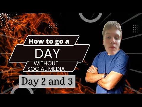 DAY 2 AND 3 without social media