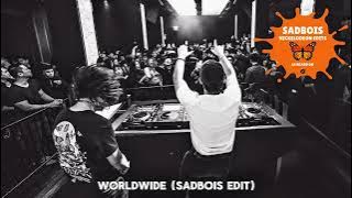 Worldwide (SadBois Edit)