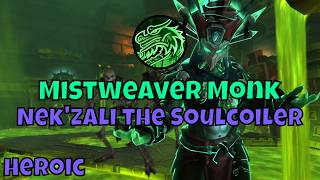 Heroic Nek'zali the Soulcoiler Mistweaver Monk