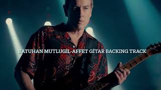 Batuhan Mutlugil- AFFET Gitar Backing Track Resimi