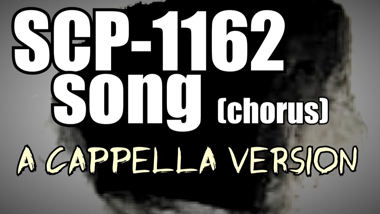 SCP 1162 song Hole in the wall chorus A Cappella version