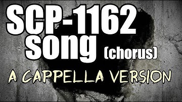 SCP-1162 song (Hole in the wall) (chorus A Cappella version)