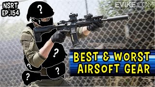 Best & Worst Airsoft Gear - NSRT Ep.154