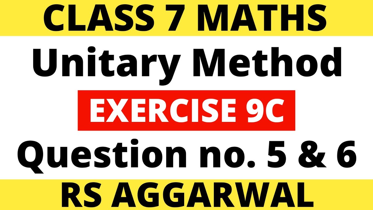 Exercise 9C Question 5 & 6। Class 7 Maths। Unitary Method। RS Aggarwal ...