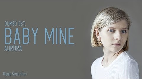 Thumbnail of Baby Mine | From Dumbo - Aurora (Lyrics)