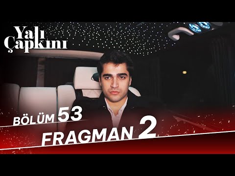 Yalı Çapkını 53. Bölüm 2. Fragman (12 Ocak Cuma Star'da)