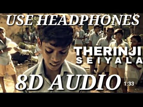THERINJI SEIYALA 8D SONG TAMIL  SUBSCRIBE MY CHANNEL FOR MORE VIDEOS