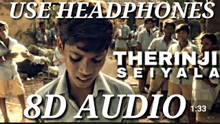 THERINJI SEIYALA 8D SONG TAMIL SUBSCRIBE MY CHANNEL FOR MORE VIDEOS
