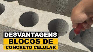 Quais as desvantagens dos blocos de concreto celular