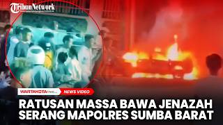 Mencekam! Ratusan Massa Bawa Jenazah Serang Mapolres Sumba Barat