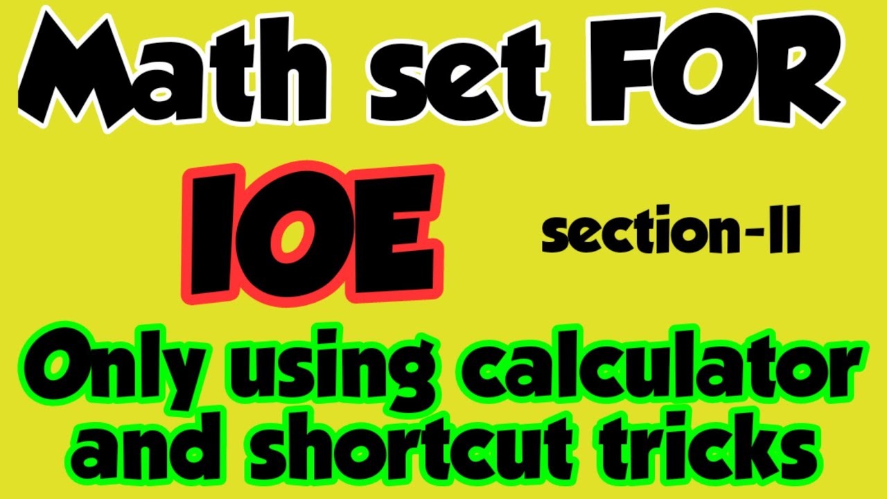 IOE ENTRANCE MODEL SET | Set-1 | Mathematics | Calculator tricks | Shortcuts 