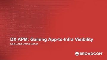 DX APM: Gaining App-to-Infra Visibility